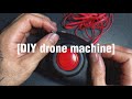 [DIY drone machine]