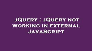 jQuery : jQuery not working in external JavaScript