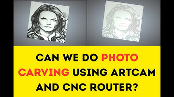 Can we do Photo Carving using ArtCAM and CNC Router?