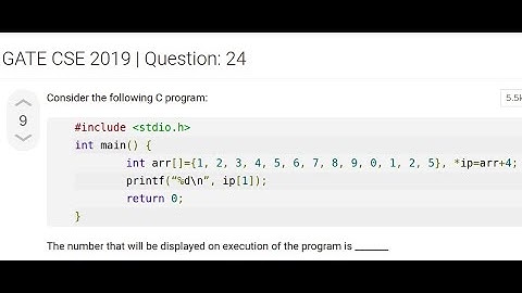 GATE 2019 CS/IT C PROGRAMMING | int arr[]={1,2,3,4,5..} , *ip=arr+4 | Number that will be displayed