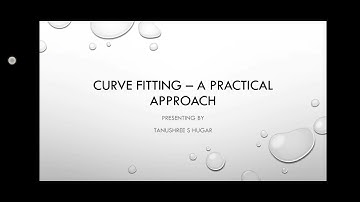 Curve Fitting -  A Practical Approach