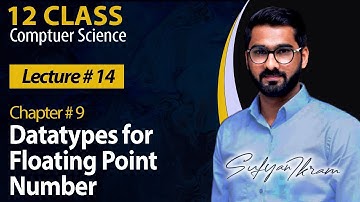 12 Class | Ch# 9 | Lecture # 14 | Data Types for Floating-point Number