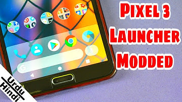 Get Pixel 3 Launcher On Any Android Device (Modded) (Urdu-Hindi)