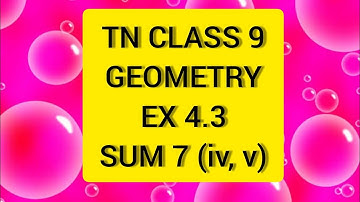TN Samacheer 9 Maths Geometry Ex 4.3 Sum 7 (iv, v)