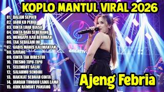 DALAM SEPIKU, JAUH KO PERGI - AJENG FEBRIA - FULL ALBUM DANGDUT KOPLO VIRAL TERBARU 2026