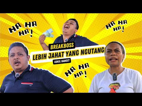 BREAKBOSS - Lebih Galak yang Ngutang