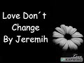 Jeremih - Love Don&#39;t Change (Lyrics)