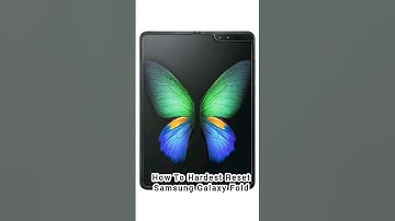 How To Hardest Reset Samsung Galaxy Fold