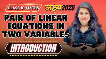 Linear Equations In Two Variables | Introduction | Chapter 3 | "लक्ष्य" 2025