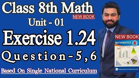 Class 8th Math New Book Unit 1 Exercise 1.24 Question 5,6- E.X 1.24 Question 5,6- SNC