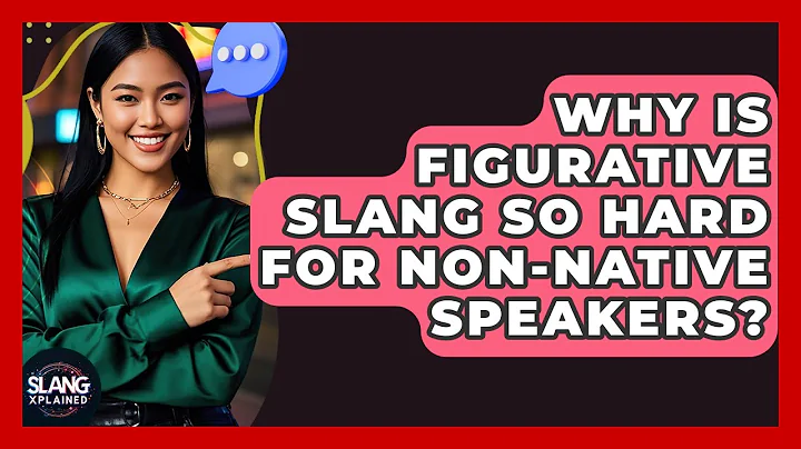 Why Is Figurative Slang So Hard For Non-native Speakers? - SlangXplained