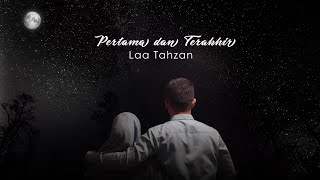 Laa Tahzan - Pertama dan Terakhir (Official Music Video)