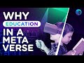Why education in a metaverse