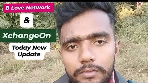 b Love Network & XchangeOn today New Update 💘💕💕💕💕💕