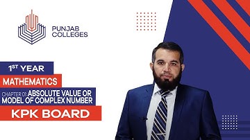 PGC lectures-Inter Part 1-KPK Board-Mathematics - Absolute Value or Model of Complex Number