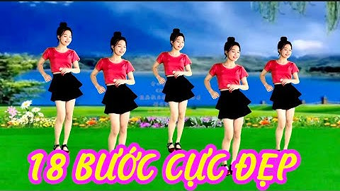 💥 EM ĐI CHỌN LỐI NÀY // 18 BƯỚC CỰC ĐẸP- DỄ TẬP