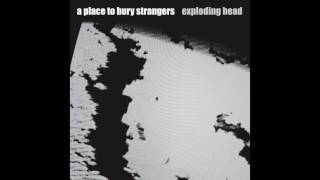 A place to bury Strangers - Lost Feeling