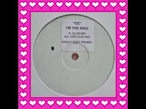 Oz — Oz - I'm The King (Club Mix)