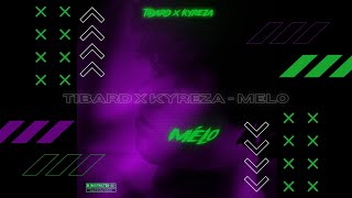 Tibard x Kyreza - Mélo