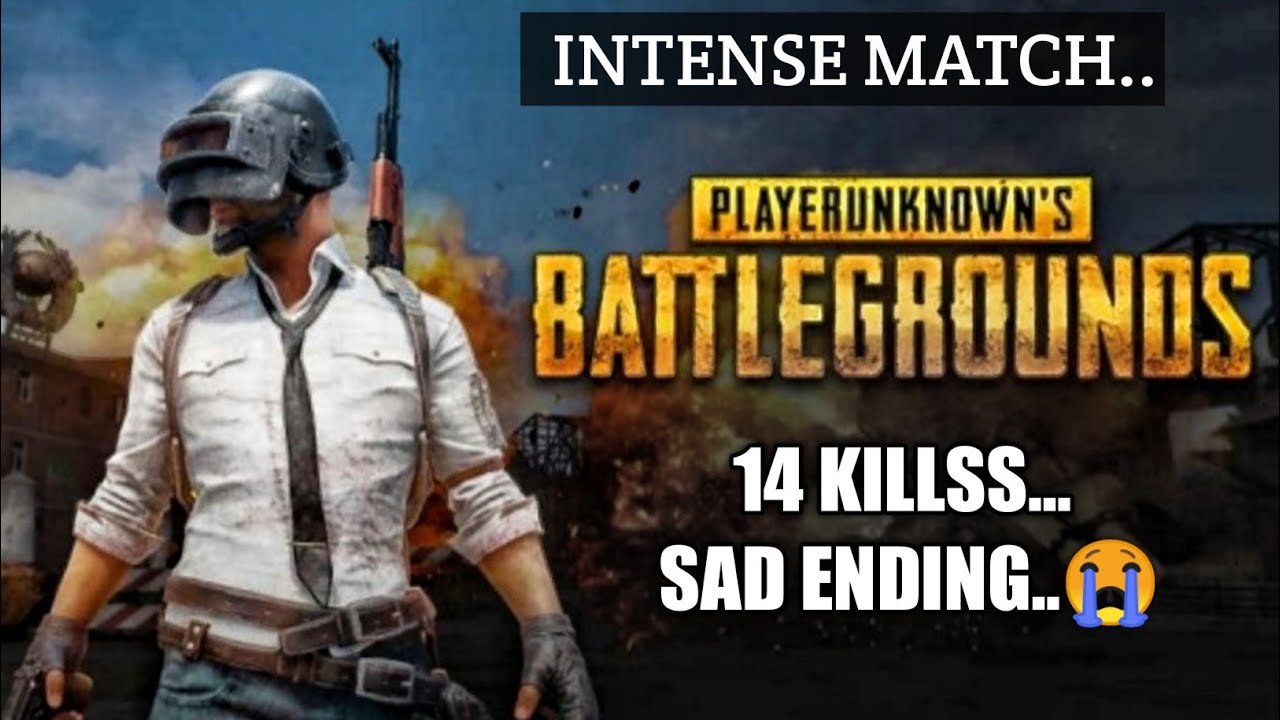 PUBG MOBILE||Intense match||14 kills|| Sad ending 😭😫 - YouTube