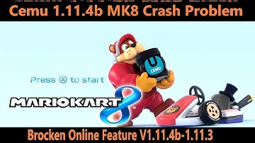 FIXED Cemu 1.11.4b and Cemu 1.11.3 Mario Kart 8 Crash Problems with online feature ON