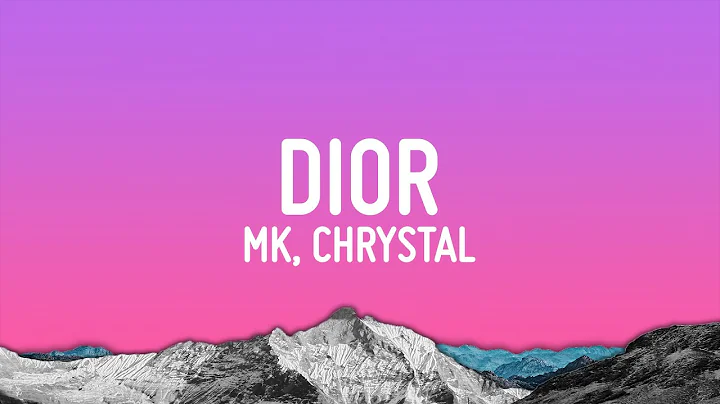 MK - Dior (Lyrics) ft. Chrystal