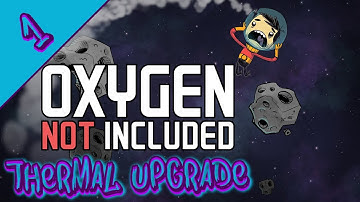 ONI - Thermal Upgrade - Part 1