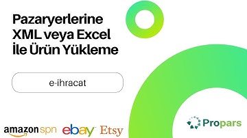E-ihracat Hazırlık : Pazaryerlerine XML veya Excel İle Ürün Yükleme