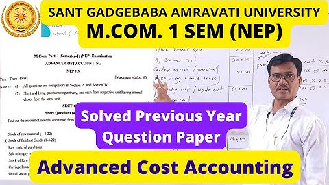 Advanced Cost Accounting | M.Com. Sem 1 | Previous Year Paper