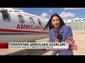 İŞTE UÇAN HASTANE! TÜRKİYE'NİN AMBULANS UÇAKLARI