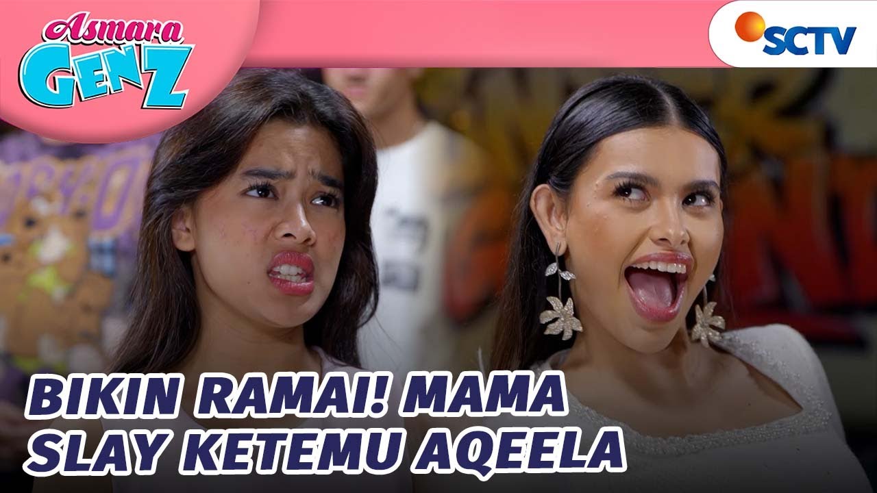 Ketemu Mama Slay, Aqeela Marahin Adit Karena Nggak Bersyukur! | Asmara Gen Z - Episode 320