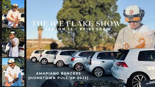 The Ice Flake Show Season 12 Episode 1 Amapiano Bangers Hometown Pull Up 2025