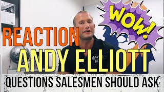 CAR SALESMEN MUST ASK THESE QUESTIONS! REACTION! to ANDY ELLIOTT - The Homework Guy, Kevin Hunter