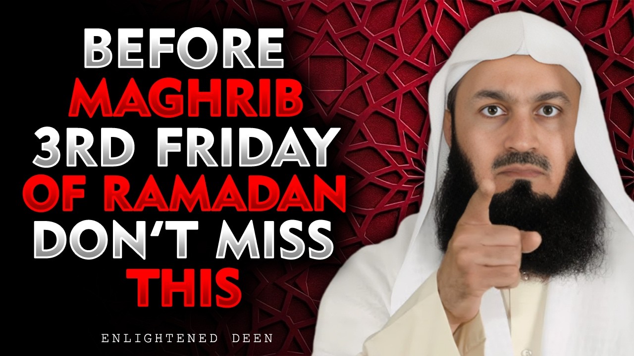 This Habit Is Stealing the Blessings of the 3rd Friday of Ramadan | mufti menk