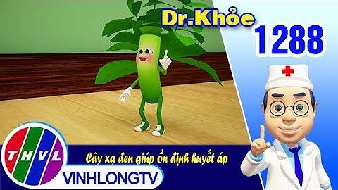 Dr. Khỏe - Tập 1288: Cây xạ đen giúp ổn định huyết áp | THVL
