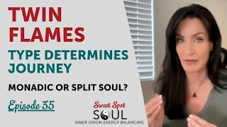 Twin Flame Type Determines Journey - Are you a Monadic or Split Soul?