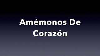 Video thumbnail of "Amémonos De Corazón. Canto con música con letra y acordes"