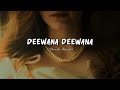 Sajna Ke Sajde Mein Itna Deewana Deewana Slowed Reverb A R Rahman Irshad Kamil Selenophile