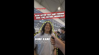 Kata Sung Kang, Aktor Fast and Furious Soal Car Culture Indonesia