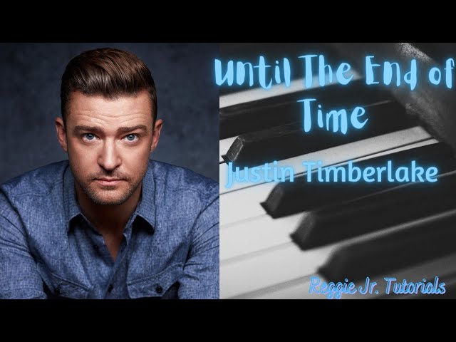 Until The End Of Time Justin Timberlake