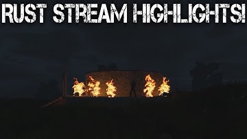 Flamethrower Trolling And How To Suck At PVP! | Rust Stream Highlights Episode 2!