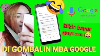 DI GOMBALIN MBA GOOGLE BIKIN BAPER LUCU DAN NGAKAK #viral