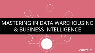Mastering In Data Warehousing & Business Intelligence | Edureka