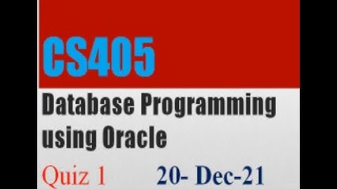 CS405 Database Programming Using Oracle Quiz No 1