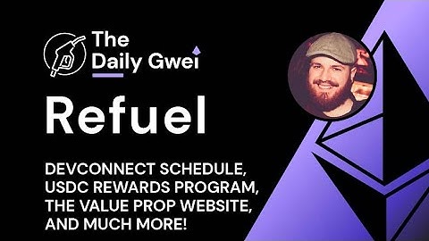 Devconnect schedule, USDC rewards and more - The Daily Gwei Refuel #606 - Ethereum Updates