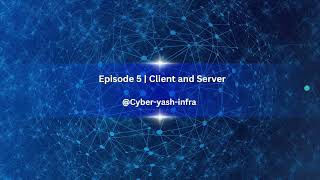 Episode 5 Client-Server Architecture Explained | How the Internet Works 🌐