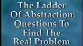 Applying Creativity: The Ladder of Abstraction: Asking Questions to Find the Real Problem Mastering The Abstraction Ladder You Are Solving The Wrong Problem