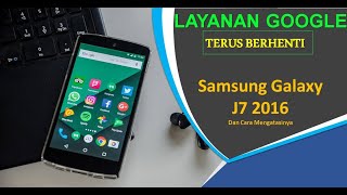 Download lagu Cara Mengatasi Layanan Google Play Terus Berhenti Samsung Galaxy J7 2016