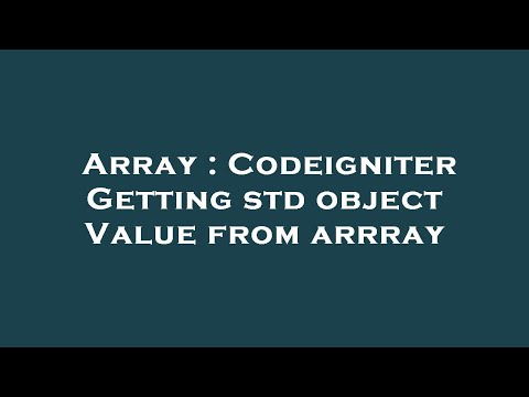 Array : Codeigniter Getting std object Value from arrray