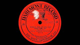 While The Years Go Drifting By (Kahn, Burke) - Played Sam Lanin And His Orchestra